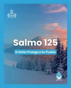 Salmo 125, Serie 150 salmos para conmemorar el 350º aniversario de las revelaciones del Sagrado Corazón de Jesús a Santa Margarita María de Alacoque.