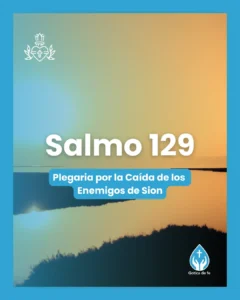Salmo 129, Serie 150 salmos para conmemorar el 350º aniversario de las revelaciones del Sagrado Corazón de Jesús a Santa Margarita María de Alacoque.