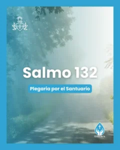 Salmo 132, Serie 150 salmos para conmemorar el 350º aniversario de las revelaciones del Sagrado Corazón de Jesús a Santa Margarita María de Alacoque.