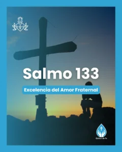 Salmo 133, Serie 150 salmos para conmemorar el 350º aniversario de las revelaciones del Sagrado Corazón de Jesús a Santa Margarita María de Alacoque.