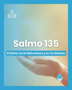 Salmo 135, Serie 150 salmos para conmemorar el 350º aniversario de las revelaciones del Sagrado Corazón de Jesús a Santa Margarita María de Alacoque.