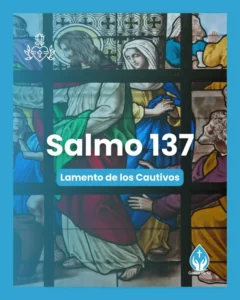 Salmo 137, Serie 150 salmos para conmemorar el 350º aniversario de las revelaciones del Sagrado Corazón de Jesús a Santa Margarita María de Alacoque.
