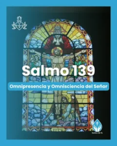 Salmo 139, Serie 150 salmos para conmemorar el 350º aniversario de las revelaciones del Sagrado Corazón de Jesús a Santa Margarita María de Alacoque.