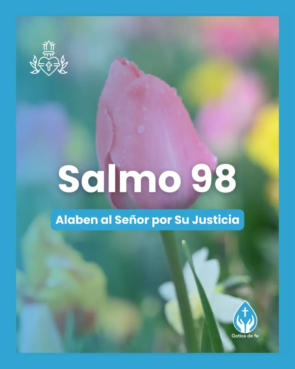Salmo 98, Serie 150 salmos para conmemorar el 350º aniversario de las revelaciones del Sagrado Corazón de Jesús a Santa Margarita María de Alacoque.
