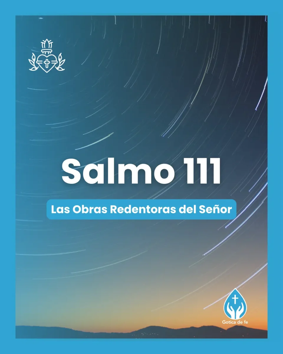 Salmo 111, Serie 150 salmos para conmemorar el 350º aniversario de las revelaciones del Sagrado Corazón de Jesús a Santa Margarita María de Alacoque.