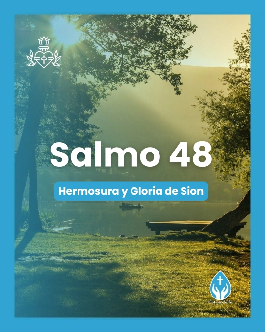 Salmo 48, Serie 150 salmos para conmemorar el 350º aniversario de las revelaciones del Sagrado Corazón de Jesús a Santa Margarita María de Alacoque.