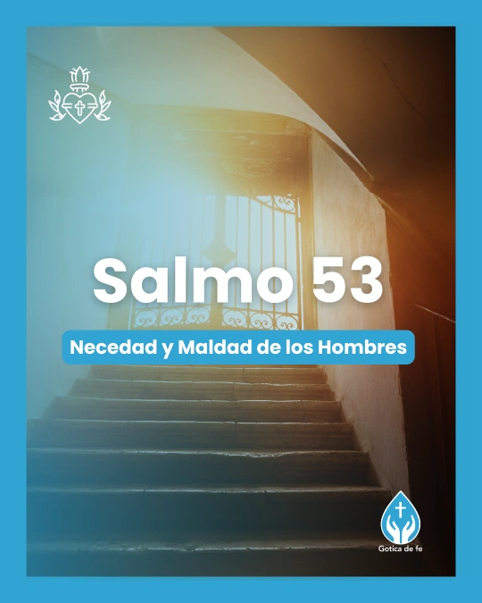 Salmo 53, Serie 150 salmos para conmemorar el 350º aniversario de las revelaciones del Sagrado Corazón de Jesús a Santa Margarita María de Alacoque.