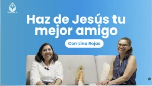 Ep. 3: Haz de Jesús tu mejor amigo