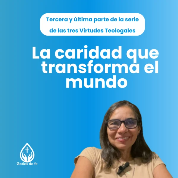 Podcast #7: La caridad que transforma el mundo: amar como Cristo nos amó