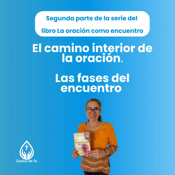 Podcast #9: Las fases del encuentro – El camino interior de la oración